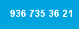 936 735 36 21